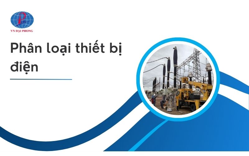 Phân loại thiết bị điện