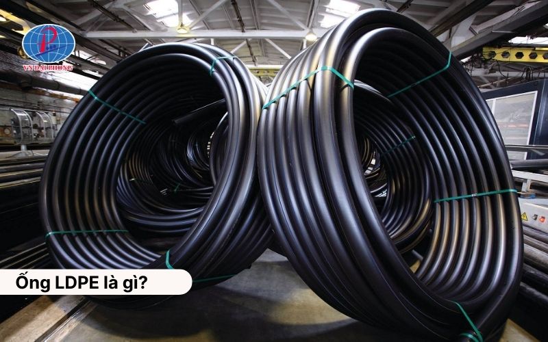 Khái niệm ống LDPE là gì?