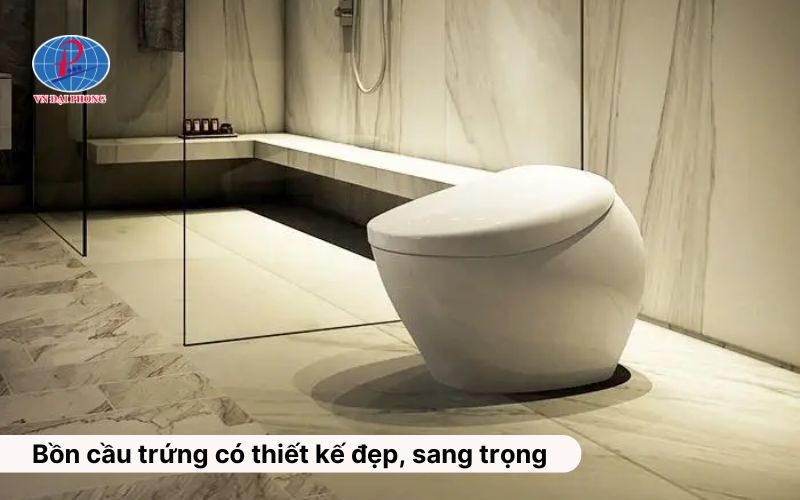 Bồn cầu hình trứng có thiết kế đẹp, sang trọng