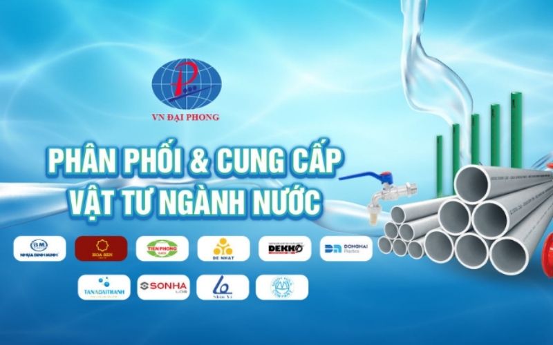 VN Đại Phong – Địa chỉ cung cấp ống nước chính hãng, uy tín