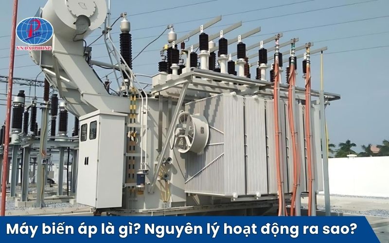 Máy biến áp là gì? Nguyên lý hoạt động ra sao?