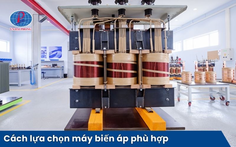 Cách lựa chọn máy biến áp phù hợp nhu cầu sử dụng