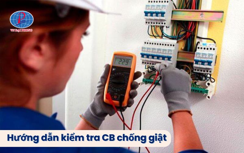 Hướng dẫn kiểm tra định kỳ CB chống giật