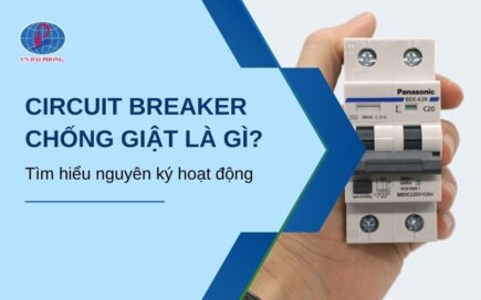 Circuit Breaker chống giật là gì - Tìm hiểu nguyên ký hoạt động