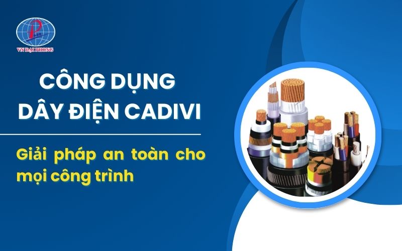 Công dụng dây điện Cadivi