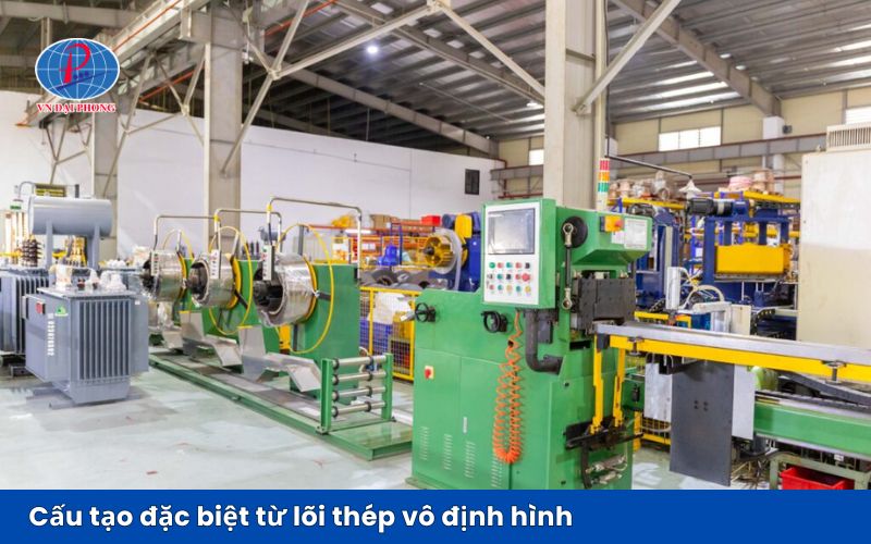 Cấu tạo đặc biệt từ lõi thép vô định hình