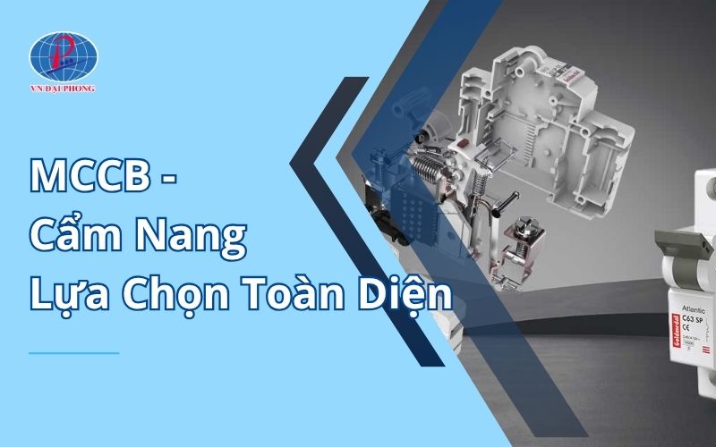 MCCB Thị Trường Hiện Nay: Cẩm Nang Lựa Chọn Toàn Diện Từ A-Z Trong 2025