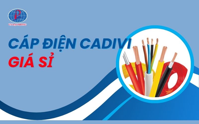 Mua cáp điện Cadivi giá sỉ