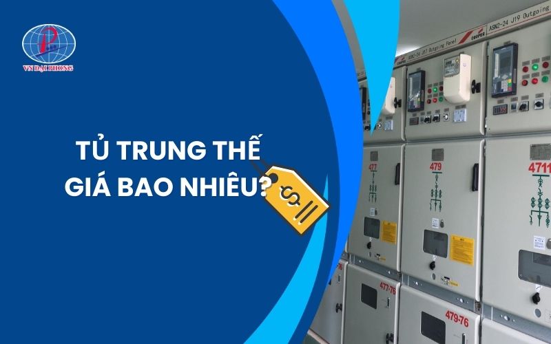 Tủ trung thế giá bao nhiêu