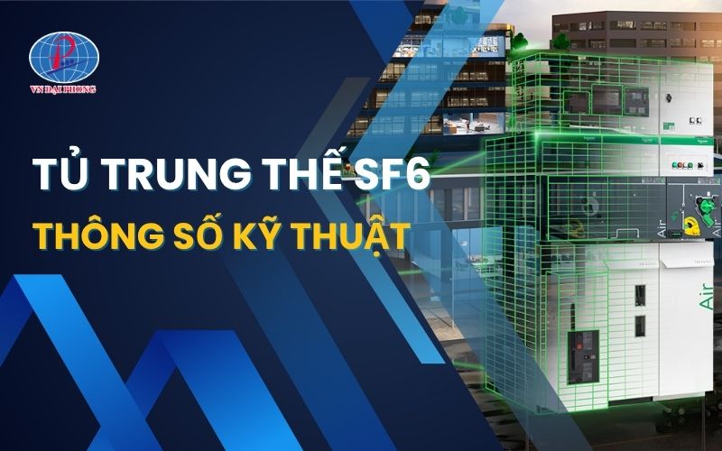 Tủ Trung Thế SF6 Thông Số Kỹ Thuật: Toàn Tập Từ A-Z