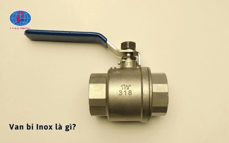 Van bi Inox là gì?