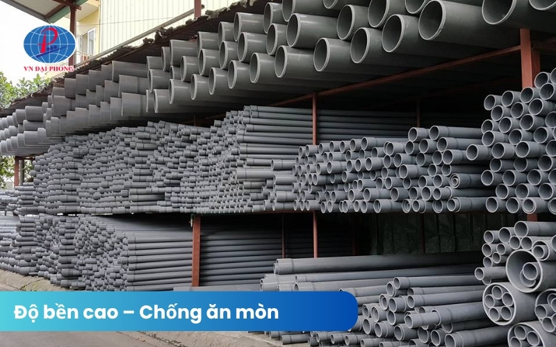 Độ bền cao – Chống ăn mòn, chống hóa chất