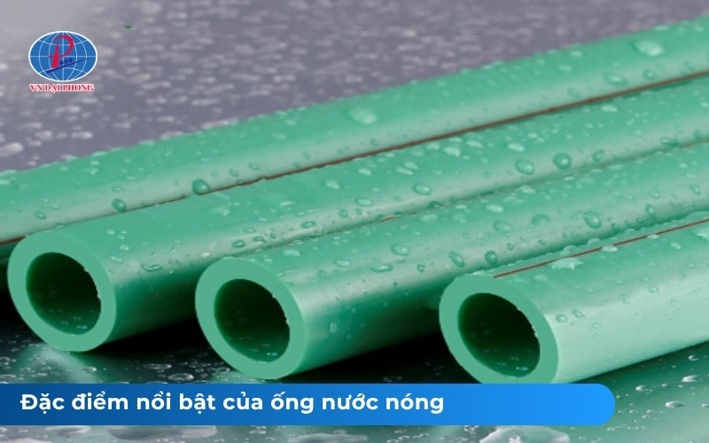 Đặc điểm nổi bật của ống nước nóng