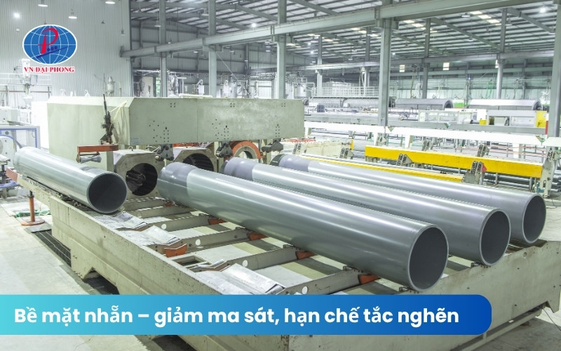 Bề mặt trong nhẵn bóng, giảm ma sát và hạn chế tắc nghẽn