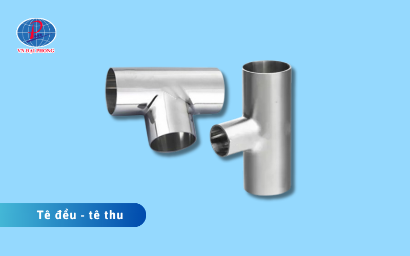 Phụ kiện Tê đều và Tê thu