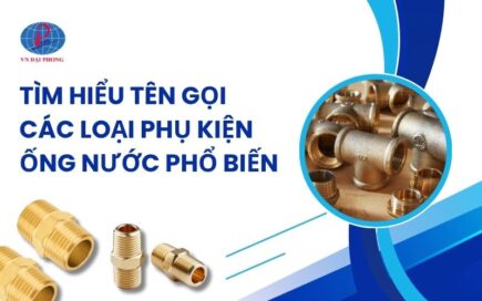 Tìm hiểu tên gọi các loại phụ kiện ống nước phổ biến hiện nay