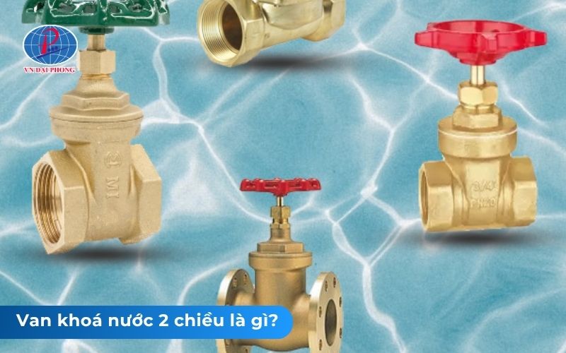Van khoá nước 2 chiều là gì?