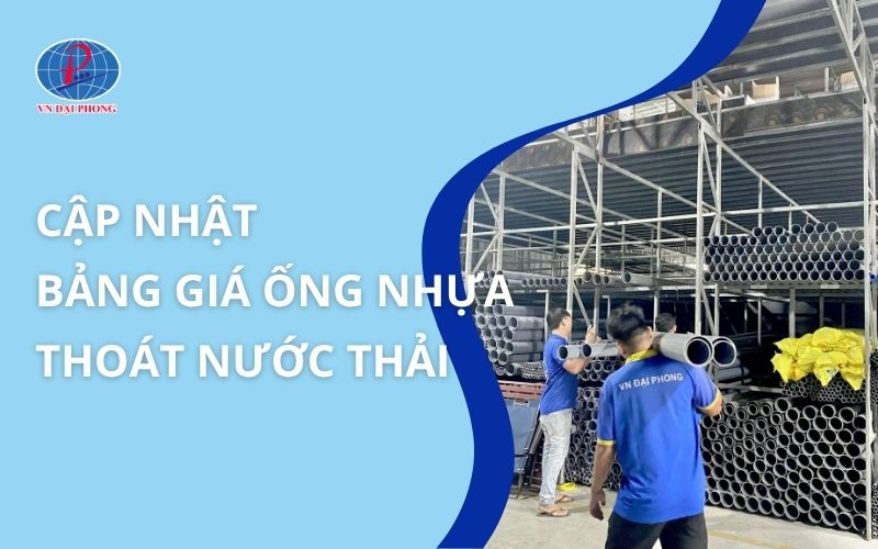 Cập nhật giá ống nhựa thoát nước thải theo thương hiệu