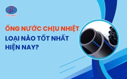 Ống nước chịu nhiệt loại nào tốt cho hệ thống nước nóng?